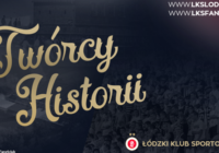 ŁKS Łódź – Twórcy historii